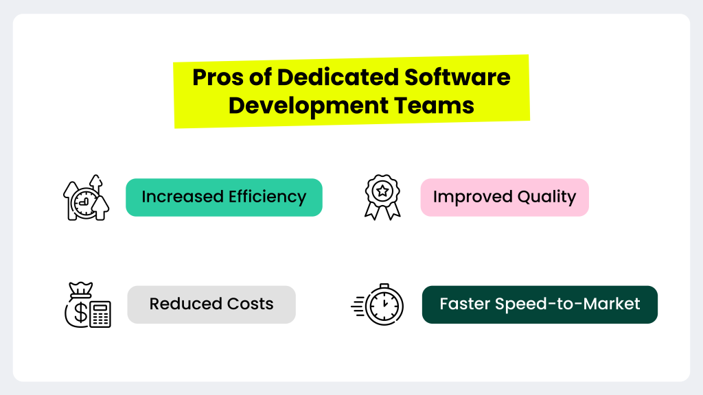 pros of dedicated teams