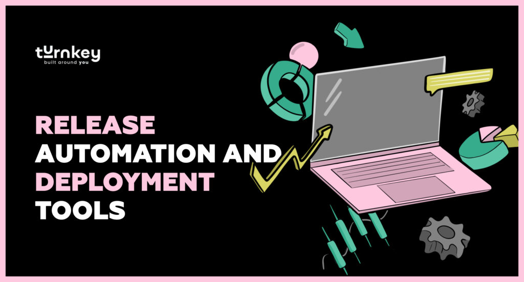 Release Automation and Deployment Tools